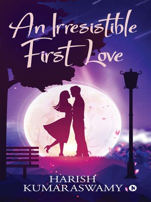 cover image of An Irresistible First Love